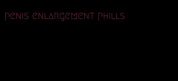 penis enlargement phills