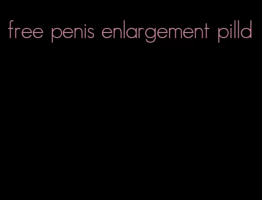 free penis enlargement pilld