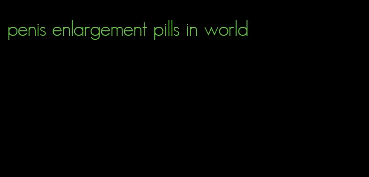 penis enlargement pills in world