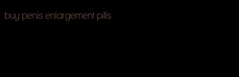 buy penis enlargement pills