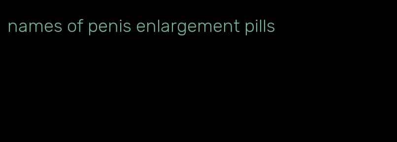 names of penis enlargement pills