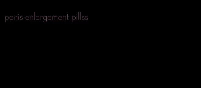 penis enlargement pillss