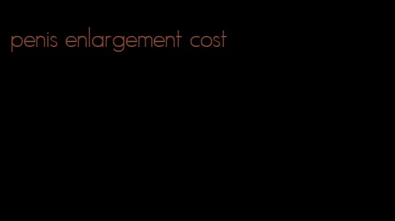 penis enlargement cost