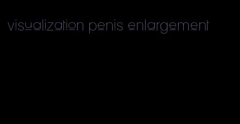 visualization penis enlargement