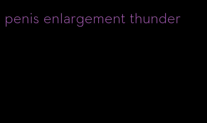 penis enlargement thunder