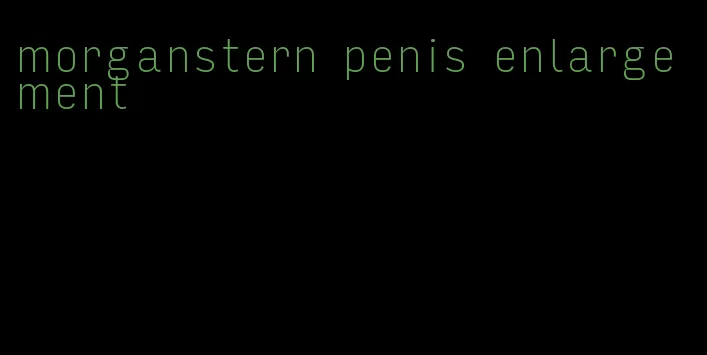 morganstern penis enlargement