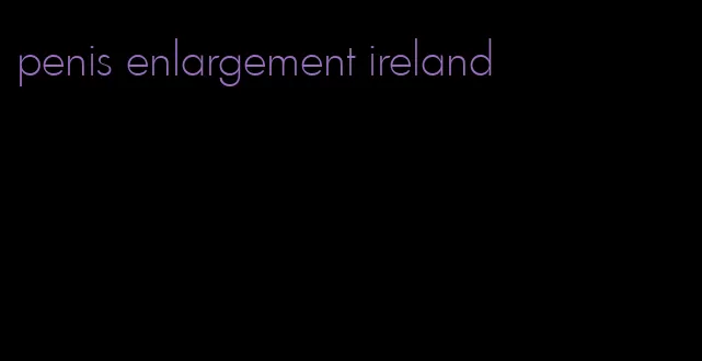 penis enlargement ireland