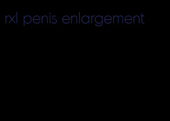 rxl penis enlargement