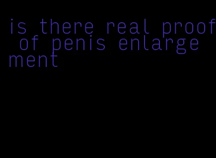 is there real proof of penis enlargement