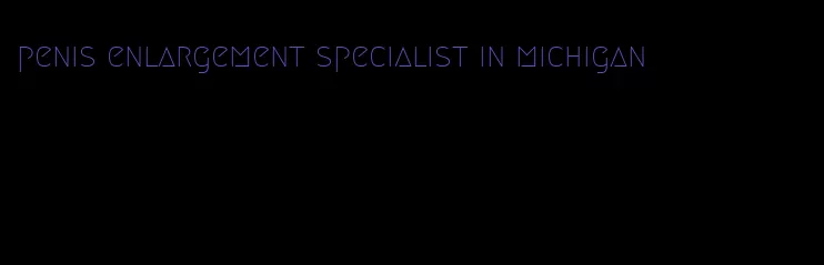 penis enlargement specialist in michigan