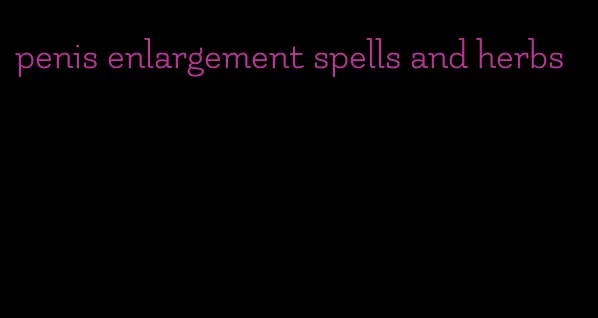 penis enlargement spells and herbs