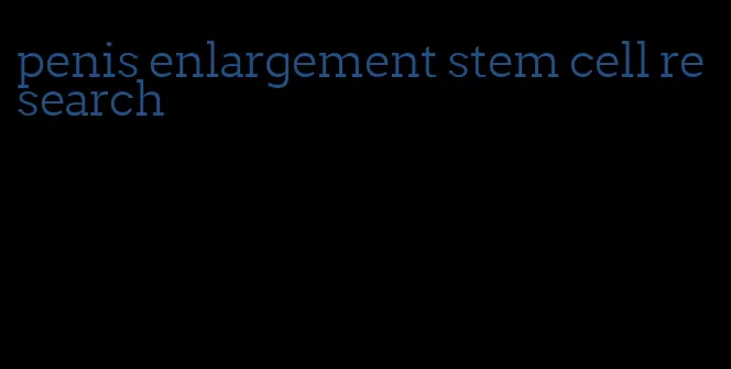 penis enlargement stem cell research