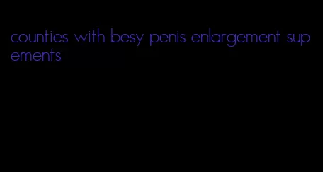 counties with besy penis enlargement supements