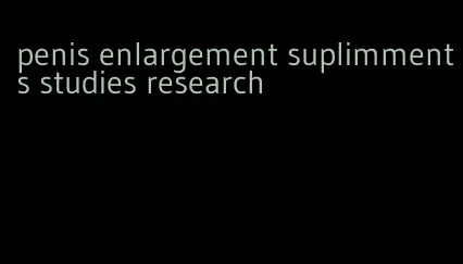 penis enlargement suplimments studies research