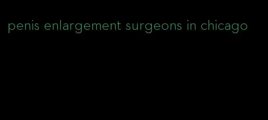 penis enlargement surgeons in chicago