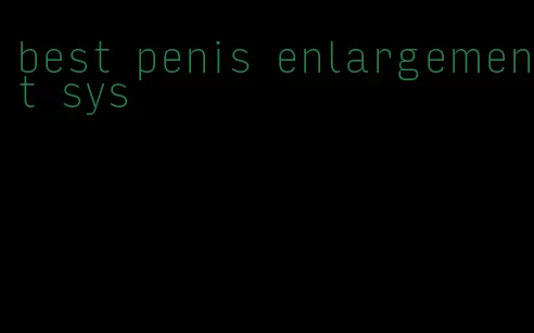 best penis enlargement sys