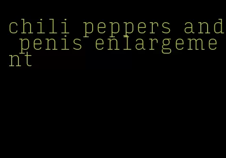 chili peppers and penis enlargement