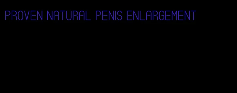 proven natural penis enlargement