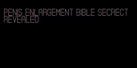 penis enlargement bible secrect revealed