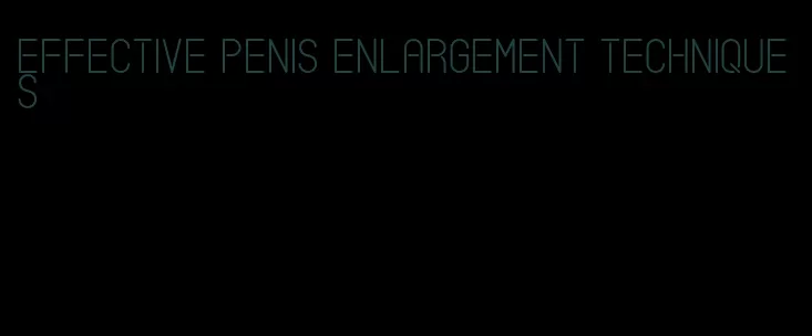 effective penis enlargement techniques