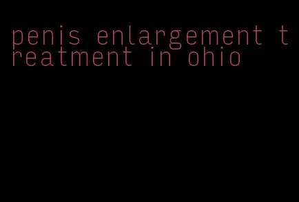 penis enlargement treatment in ohio