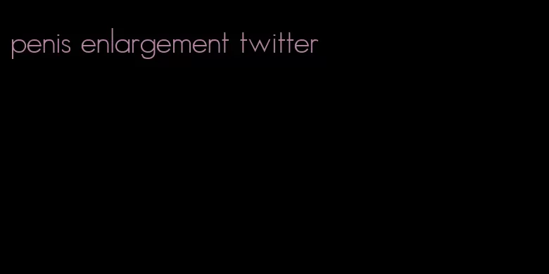 penis enlargement twitter