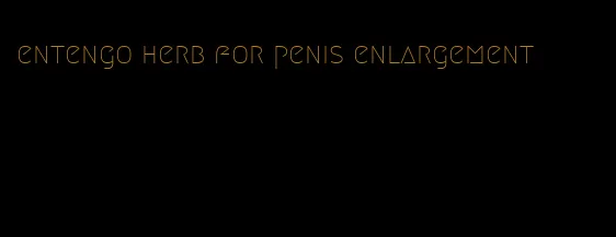 entengo herb for penis enlargement