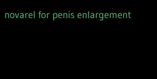 novarel for penis enlargement