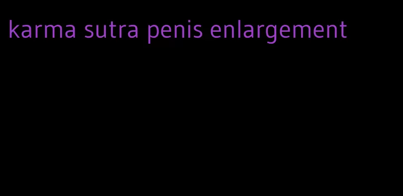 karma sutra penis enlargement