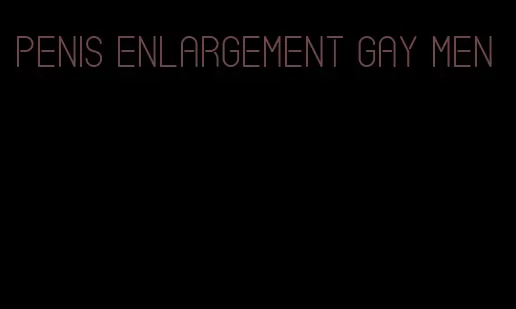 penis enlargement gay men