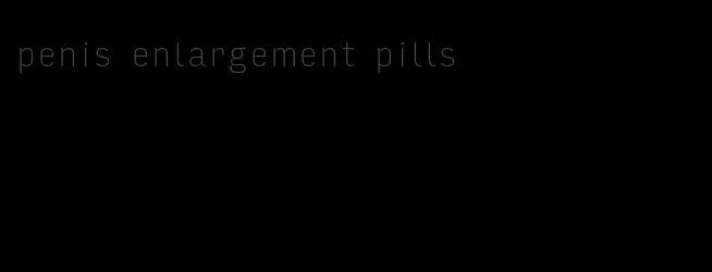 penis enlargement pills