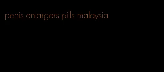 penis enlargers pills malaysia