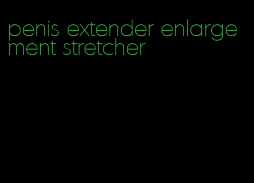 penis extender enlargement stretcher