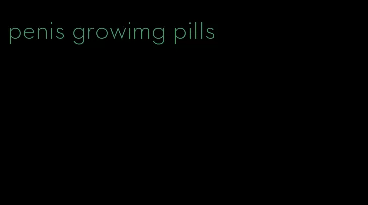 penis growimg pills