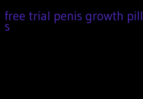 free trial penis growth pills