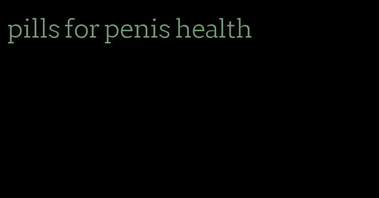 pills for penis health