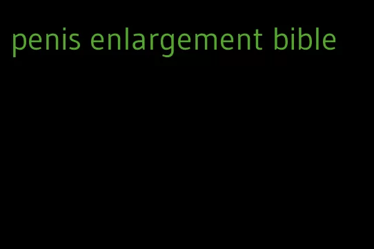 penis enlargement bible