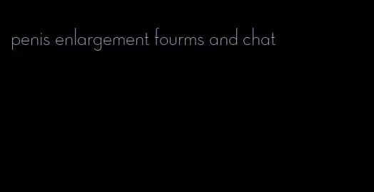 penis enlargement fourms and chat