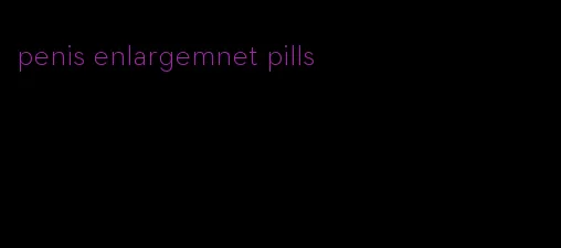 penis enlargemnet pills