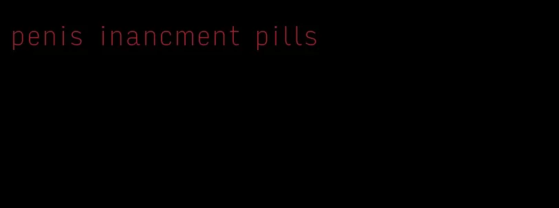 penis inancment pills