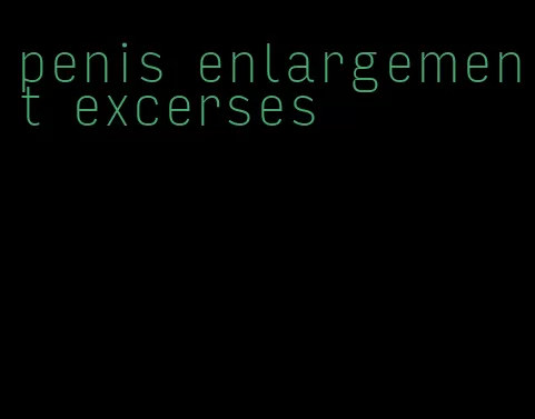 penis enlargement excerses