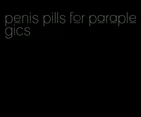 penis pills for paraplegics