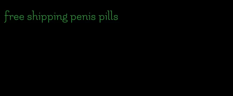 free shipping penis pills