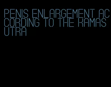 penis enlargement according to the kamasutra