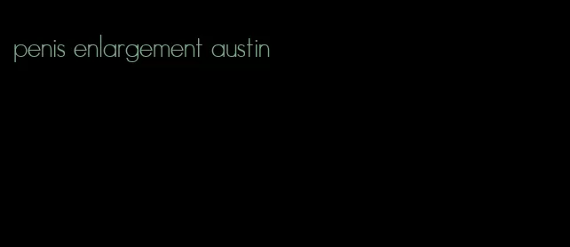 penis enlargement austin