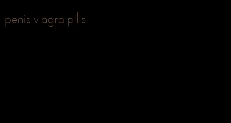 penis viagra pills