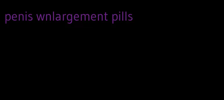 penis wnlargement pills