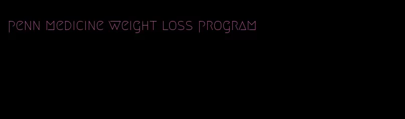 penn medicine weight loss program