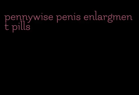 pennywise penis enlargment pills