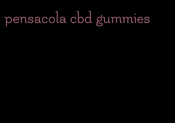 pensacola cbd gummies